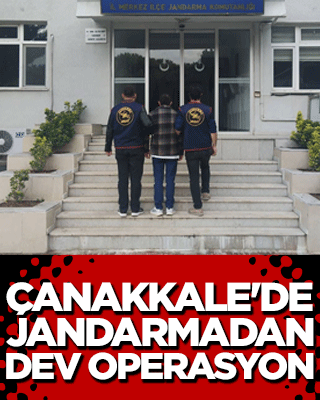 Çanakkale'de jandarmadan dev operasyon! Yakalanan 103 şüpheliden 10’u tutuklandı!