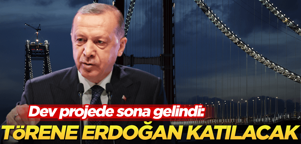 Çanakkale’de önemli gün: Cumhurbaşkanı Erdoğan’ın katılımıyla son tabliyeler yerleştirilecek