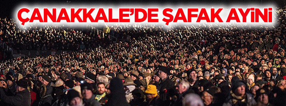 Çanakkale'de şafak ayini