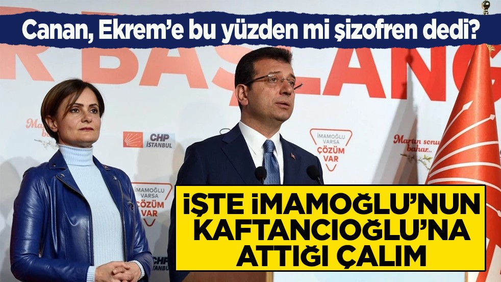 Canan, Ekrem’e bu yüzden mi şizofren dedi? İşte İmamoğlu’nun Kaftancıoğlu’na attığı çalım