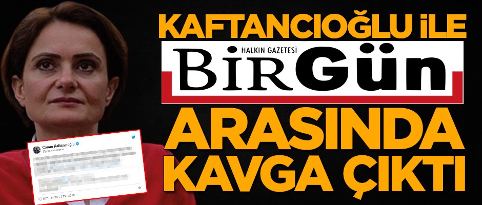 Canan Kaftancıoğlu ile Birgün arsında kavga!