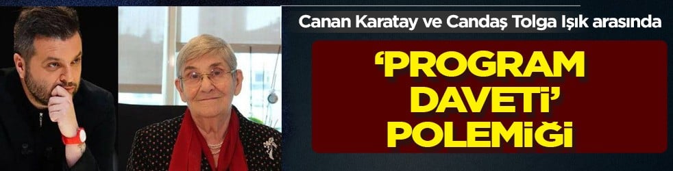 Canan Karatay Candaş Tolga Işık olayı... 'Program daveti' polemiği büyüyor! Bu iddiayla çalkalanıyor