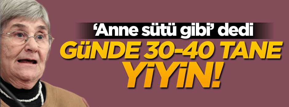 Canan Karatay: Günde 30-40 tane zeytin yiyin