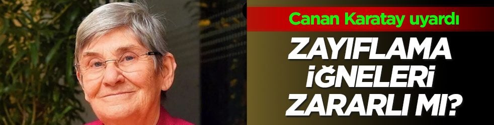 Canan Karatay işaret etti: Zayıflama iğneleri zararlı mı?