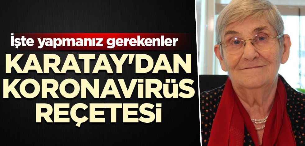 Canan Karatay'dan koronavirüs reçetesi: İşte yapmanız gerekenler