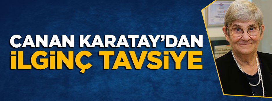Canan Karatay'dan sürpriz tavsiye: Dışarı çıkın