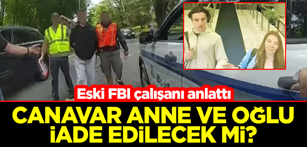 Canavar anne Eylem Tok ve oğlu Timur Cihantimur iade edilecek mi? Eski FBI çalışanı Erdal Kaya anlattı
