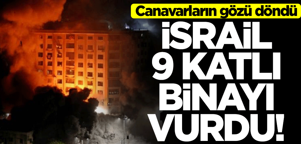 Canavar devlet bombalamayı sürdürüyor! İsrail sivillerin yaşadığı 9 katlı binayı vurdu