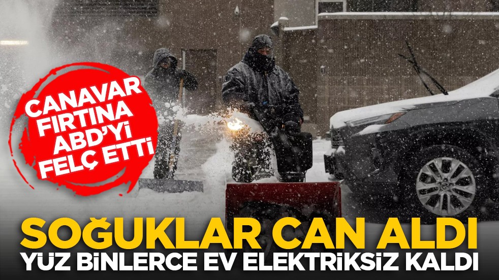Canavar fırtına ABD’yi felç etti: Soğuklar can aldı, yüz binlerce ev elektriksiz kaldı