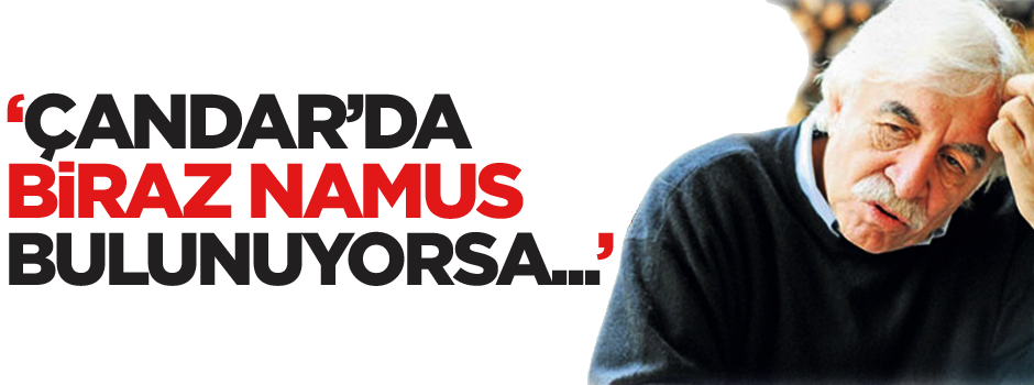 Kekeç: Çandar’da biraz namus bulunuyorsa