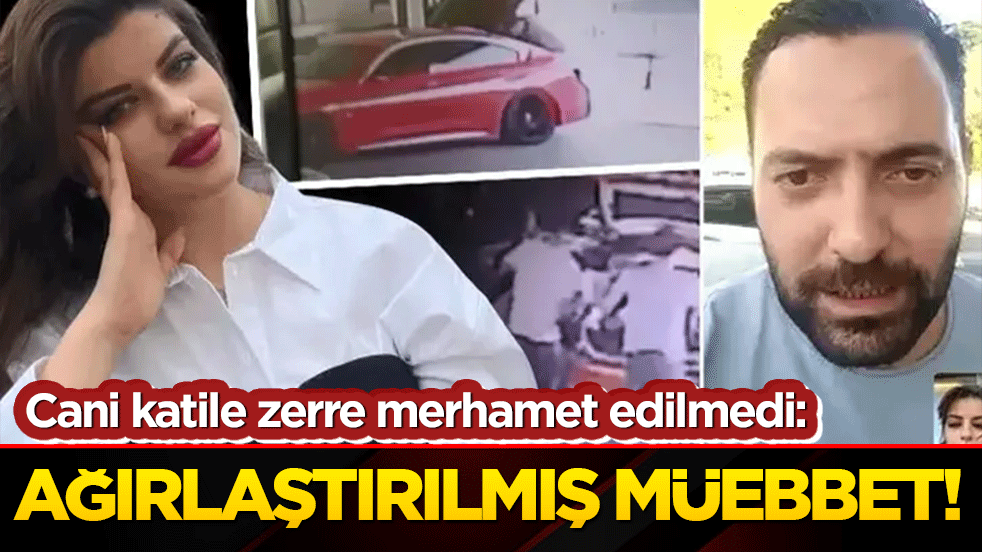 Cani katile zerre merhamet edilmedi: Ağırlaştırılmış müebbet!