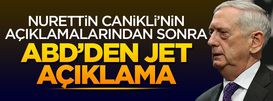 Canikli'nin açıklamalarından sonra ABD'den flaş açıklama!