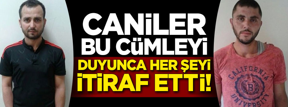 Caniler bu cümleyi duyunca her şeyi itiraf etmiş!