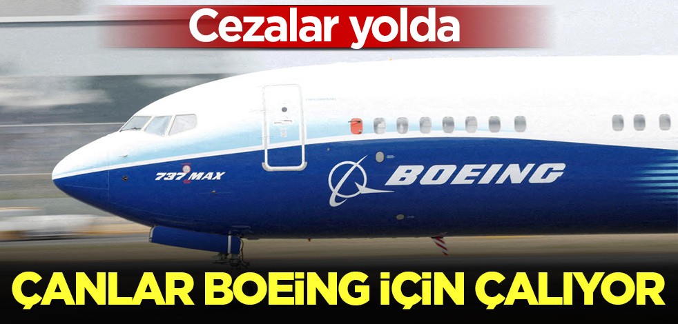 Çanlar Boeing için çalıyor: Ağır cezalar kapıda