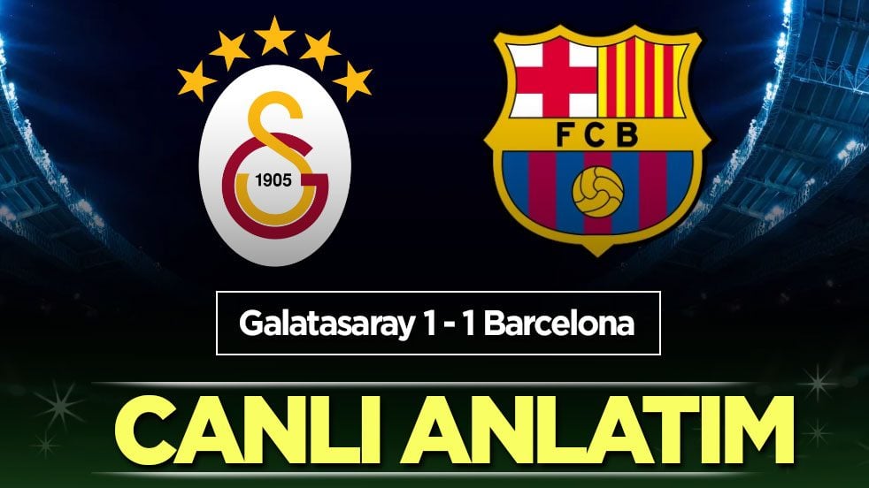 CANLI ANLATIM: Galatasaray - Barcelona