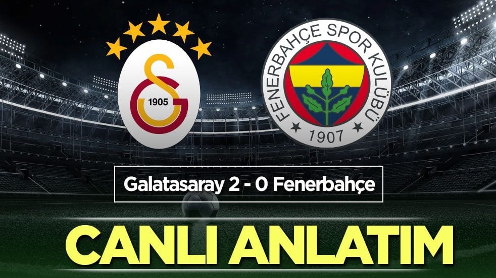 CANLI ANLATIM: Galatasaray - Fenerbahçe