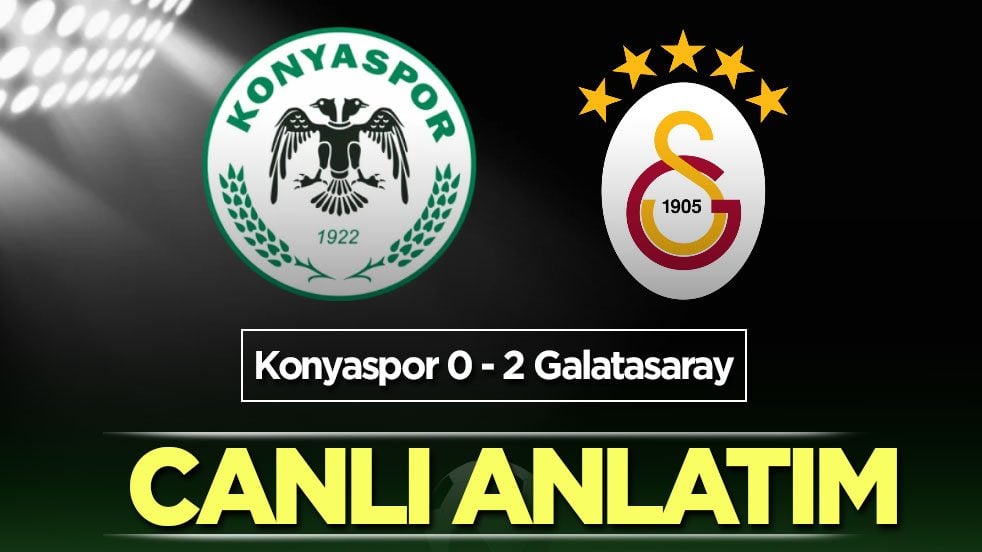 CANLI ANLATIM: Konyaspor - Galatasaray