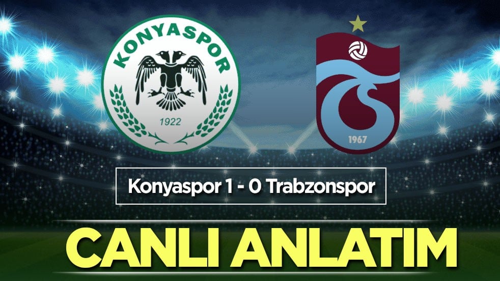 CANLI ANLATIM: Konyaspor - Trabzonspor