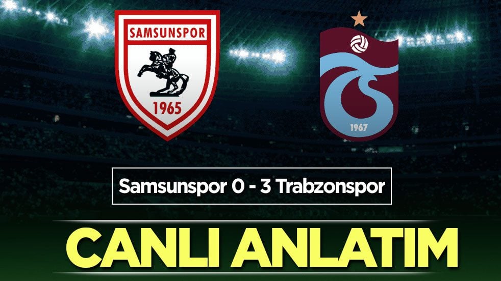 CANLI ANLATIM: Samsunspor - Trabzonspor