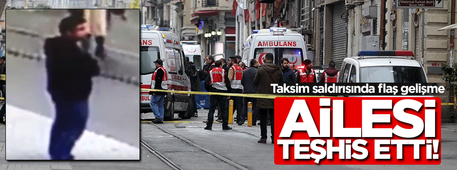 Canlı bombanın ailesi teşhis etti!