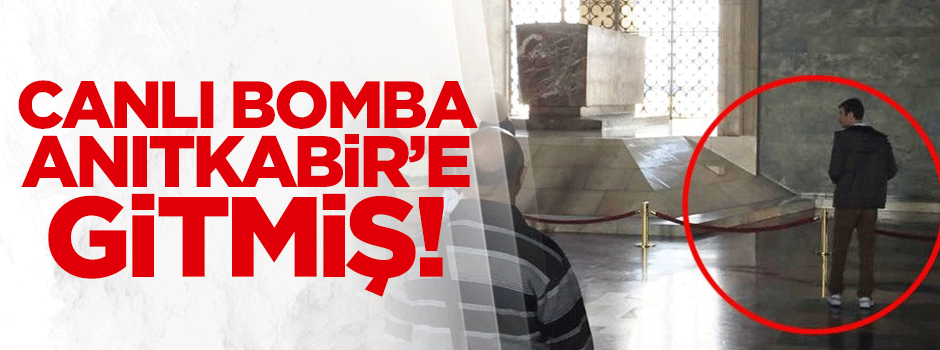 Canlı bombanın Anıtkabir'deki görüntüleri