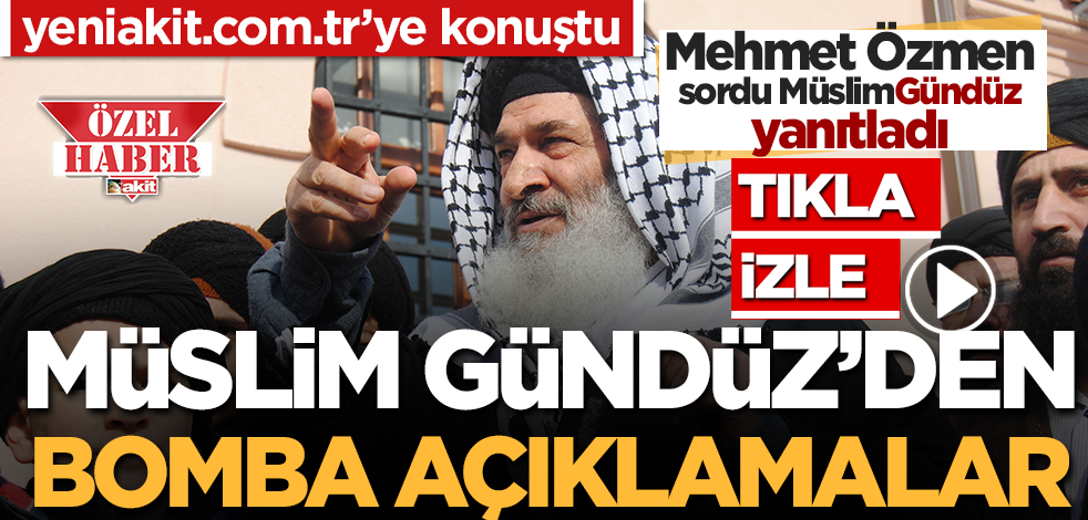  CANLI YAYIN! Aczmendi tarikatı lideri Müslim Gündüz’den yeniakit.com.tr’ye bomba açıklamalar