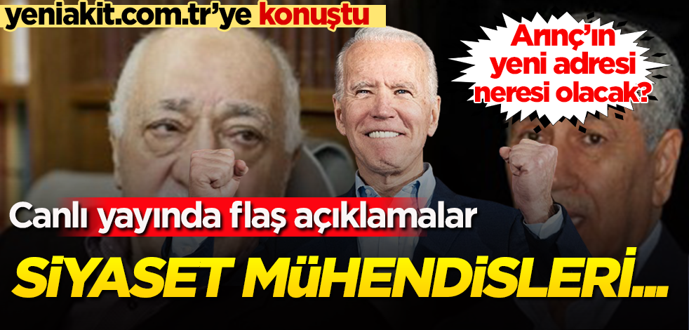 CANLI YAYIN! Biden-FETÖ-Arınç işbirliğiyle Türk siyaseti yeniden mi dizayn edilecek? Canlı yayında flaş açıklamalar