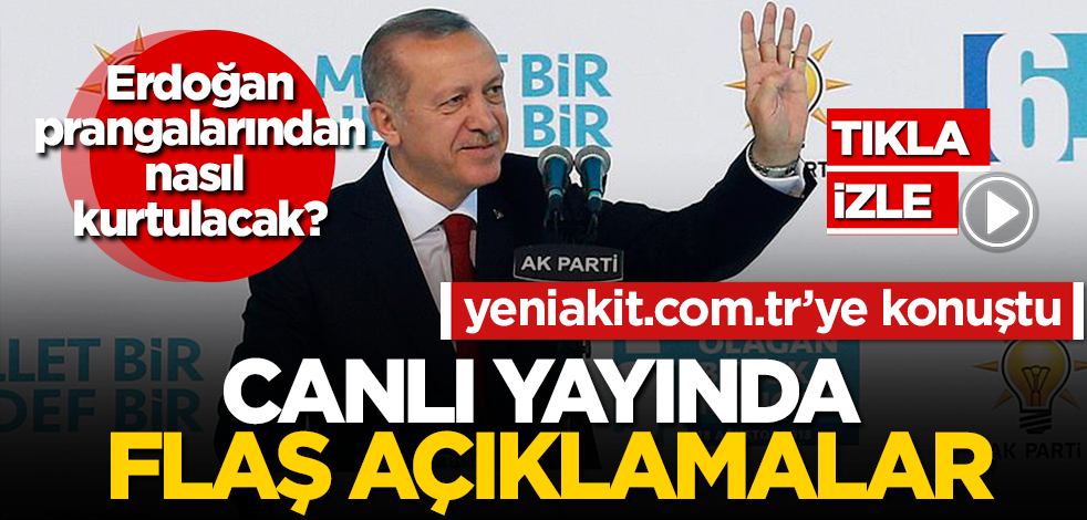 CANLI YAYIN! Erdoğan, 2023’e prangaları kırmadan mı gidecek?