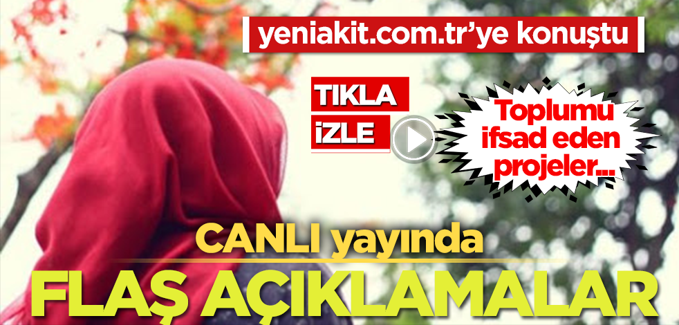 CANLI YAYIN! Toplumu ifsâd eden projelere neden ‘dur’ denilmiyor? Canlı yayında flaş açıklamalar