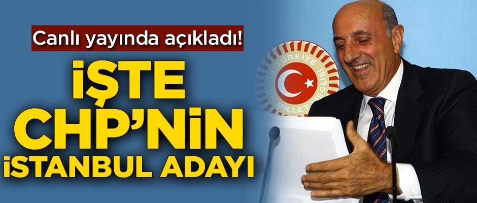 Canlı yayında açıkladı! İşte CHP'nin İstanbul adayı