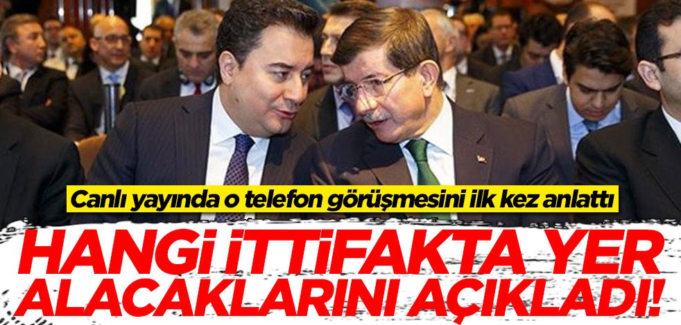 Ahmet Davutoğlu ve Ali Babacan'ın hangi ittifakta yer alacaklarını duyurdu