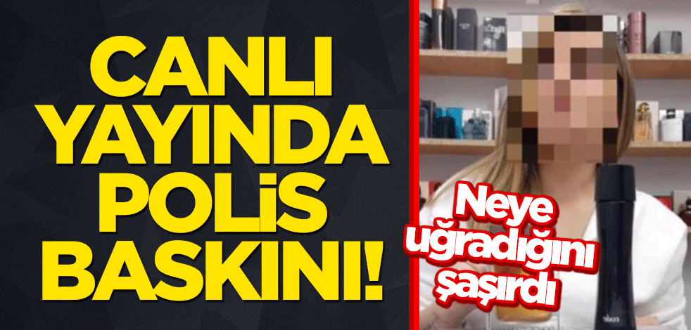 Canlı yayında polis baskını! Neye uğradığını şaşırdı