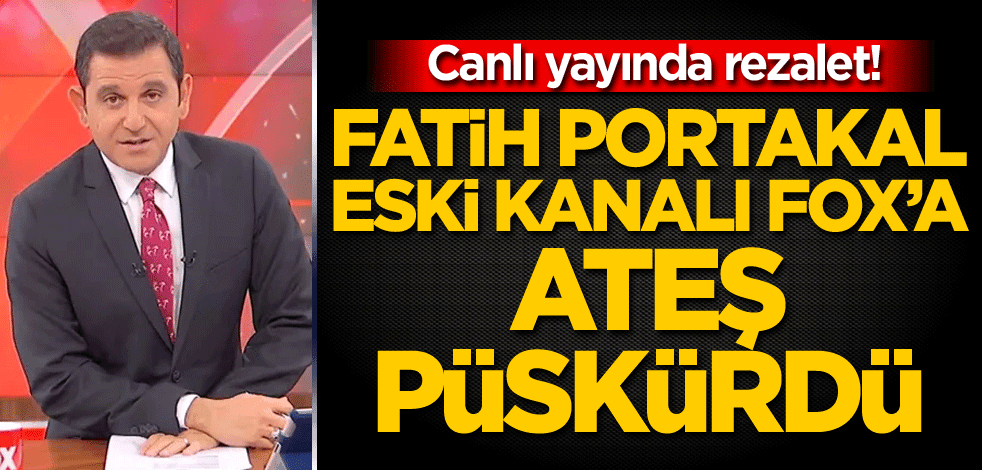 Canlı yayında rezalet! Fatih Portakal eski kanalı FOX'a ateş püskürdü