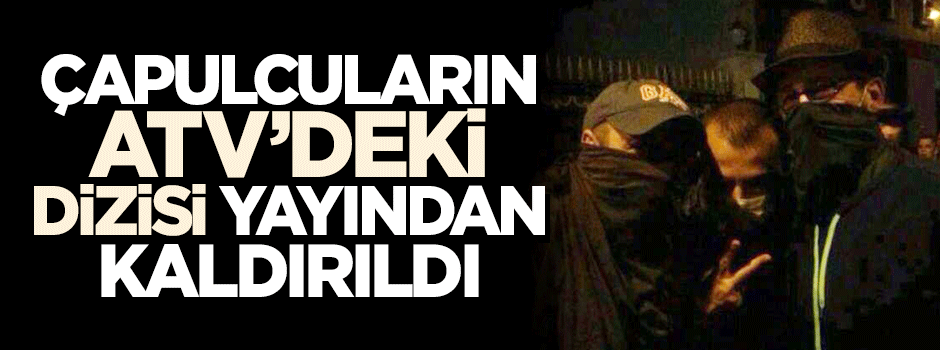 Çapulcu Ali Atay'ın ATV'deki dizisi yayından kaldırıldı