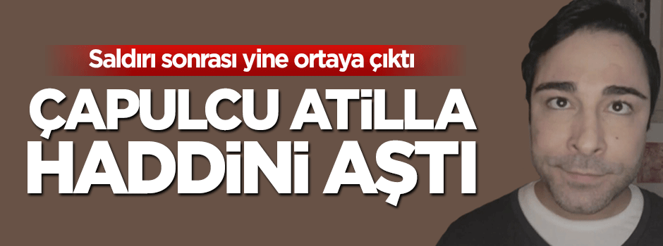 Çapulcu Atilla'dan Fransa saldırısı sonrası skandal tweet