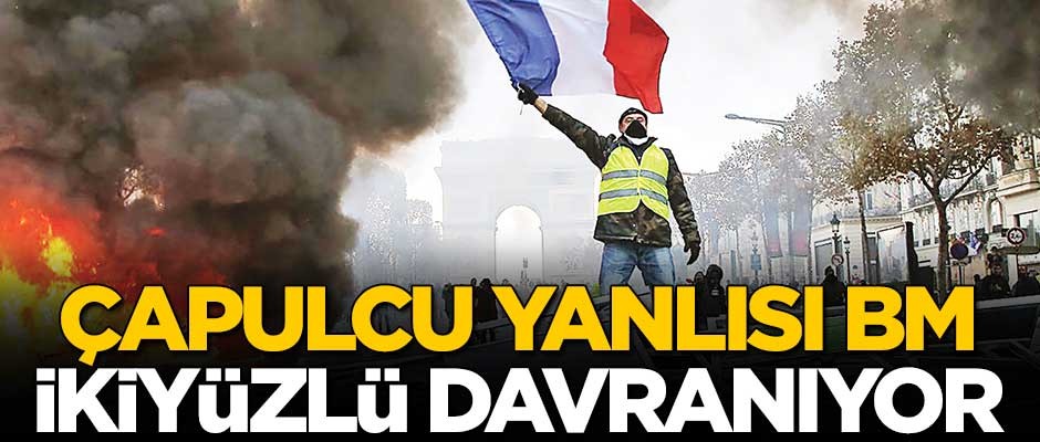 Çapulcu yanlısı BM ikiyüzlü davranıyor