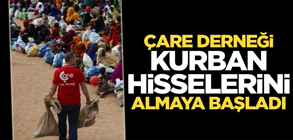 Çare Derneği, Kurban hisselerini almaya başladı!