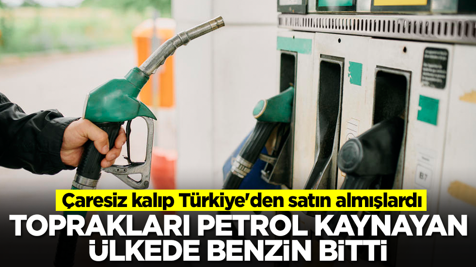 Çaresiz kalıp Türkiye'den satın almışlardı: Toprakları petrol kaynayan ülkede benzin bitti
