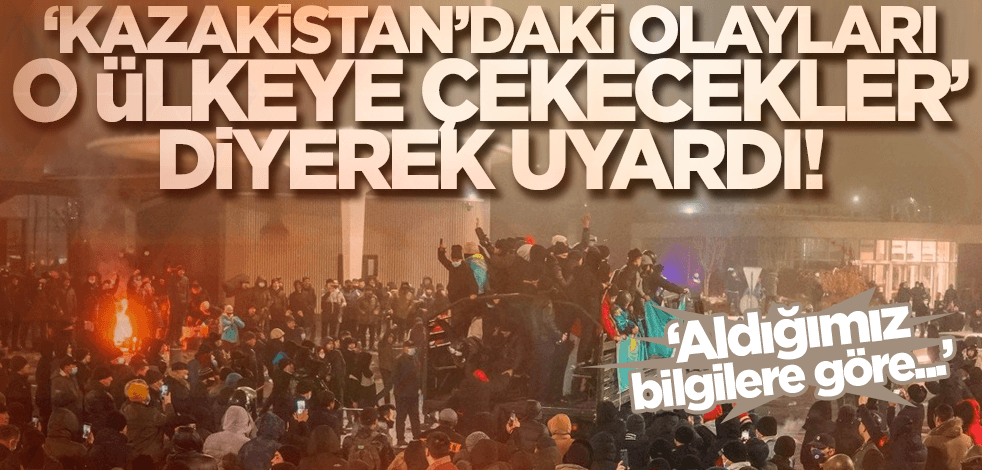 Çarpıcı açıklama! 'Kazakistan'daki olayları o ülkeye çekecekler' diyerek uyardı!