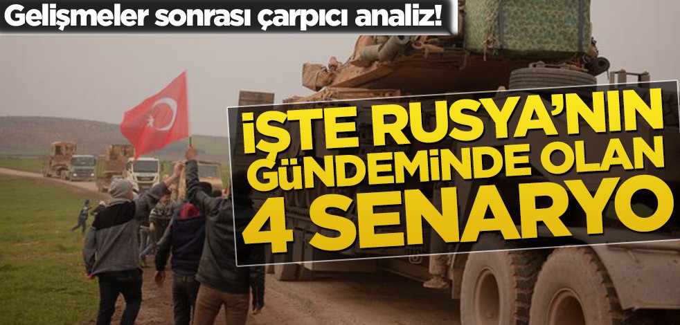 Çarpıcı analiz! İşte Rusya’nın gündeminde olan 4 senaryo
