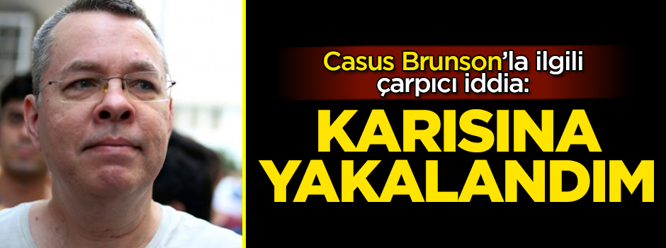 Çarpıcı Brunson iddiası: Karısına yakalandım