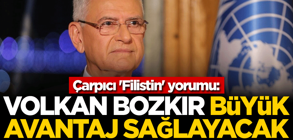 Çarpıcı 'Filistin' yorumu: Volkan Bozkır büyük avantaj sağlayacak