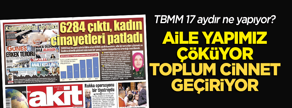 TBMM 17 aydır ne yapıyor? Aile yapımız çöküyor!