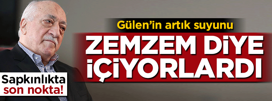 Çarpıcı itiraf! "Gülen'in atık suyunu zemzem diye içiyorlardı"