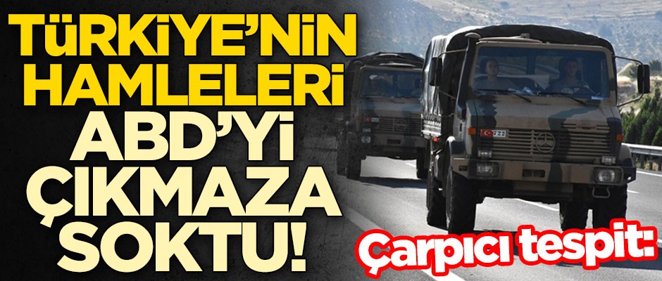 Çarpıcı tespit: Türkiye’nin hamleleri ABD’yi çıkmaza soktu