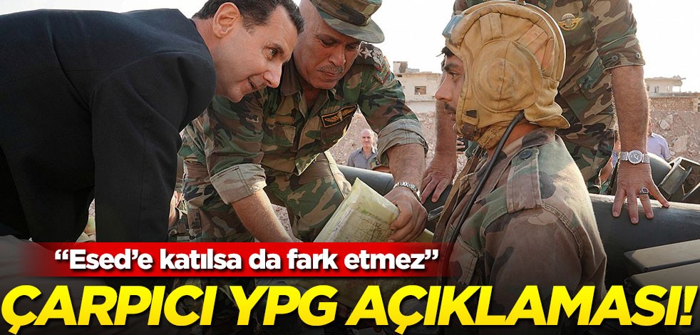 Çarpıcı YPG açıklaması: Esed'e katılsalar da fark etmez!