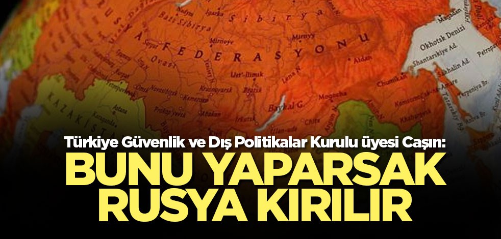 Caşın: Rusya ile geçmişte 16 kez savaştık ve tekrar savaşacağız
