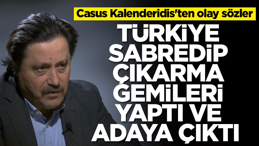 Casus Kalenderidis'ten olay sözler: Türkiye sabredip çıkarma gemileri yaptı ve adaya çıktılar