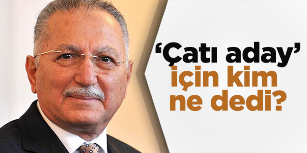 Çatı aday İhsanoğlu için kim ne dedi?