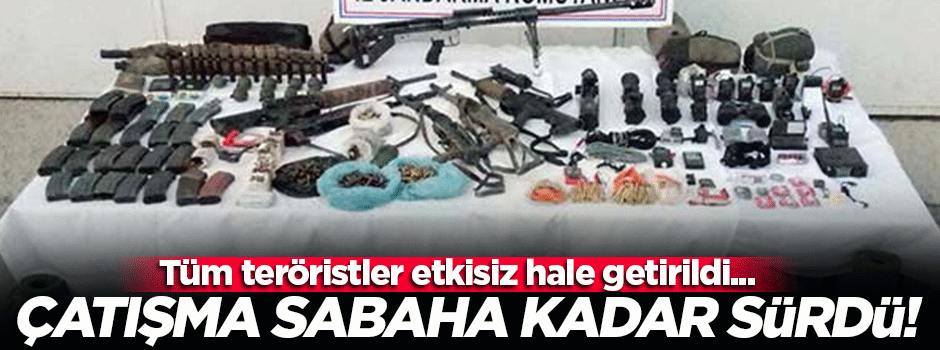 Çatışma sabah kadar sürdü! Hepsi etkisiz hale getirildi...